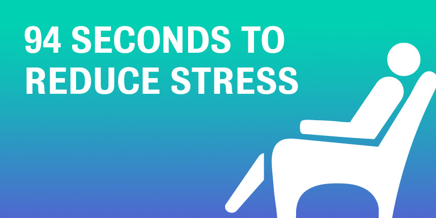 94 seconds to reduce stress