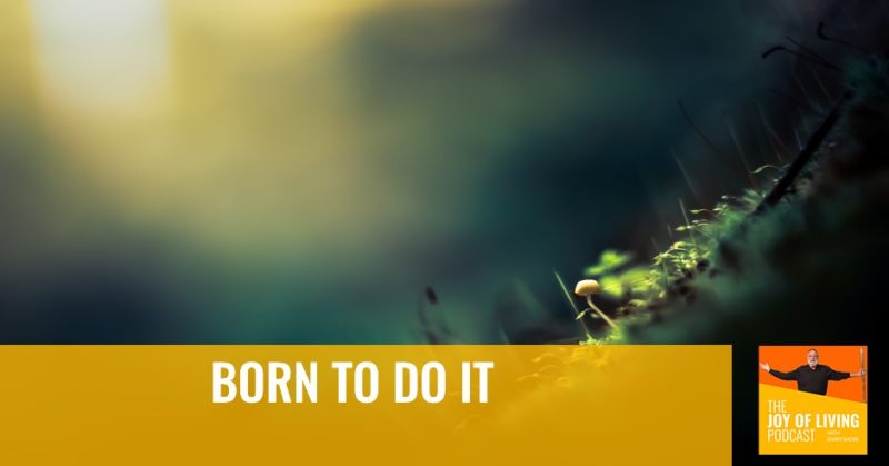 BORN To DO IT