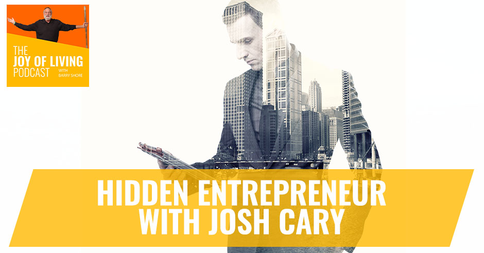 JOL Josh Cary | Hidden Entrepreneur