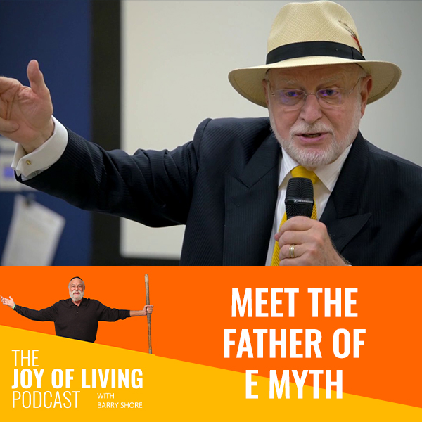 Meet the Father of E Myth: Michael Gerber
