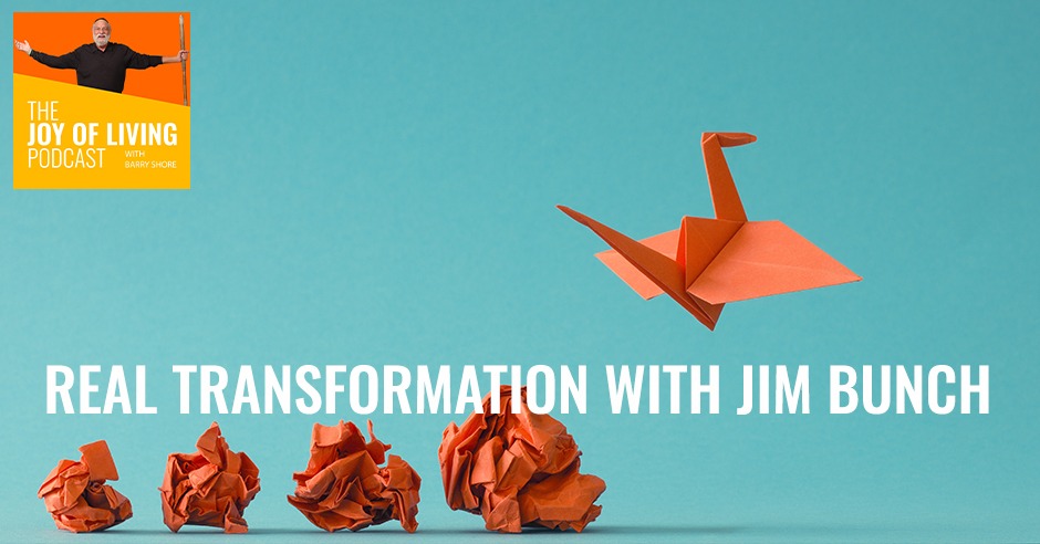 Real Transformation with Jim Bunch