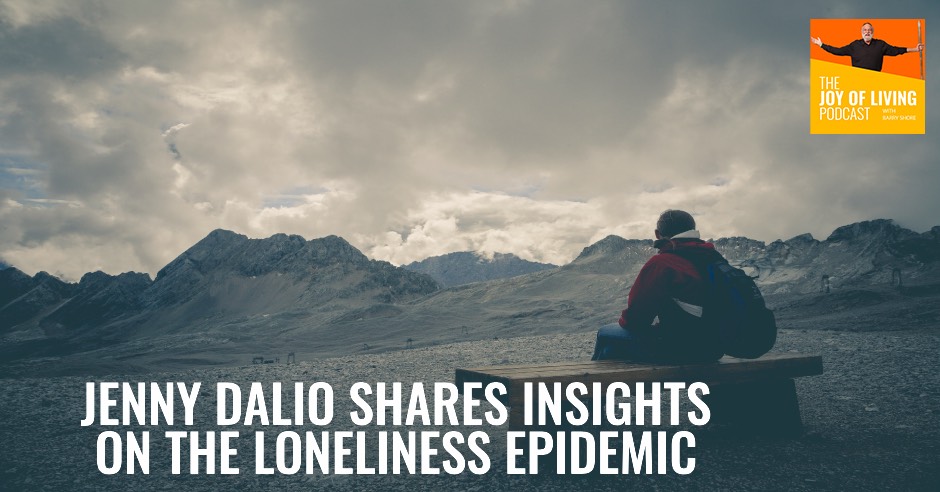 Jenny Dalio Shares Insights on the Loneliness Epidemic