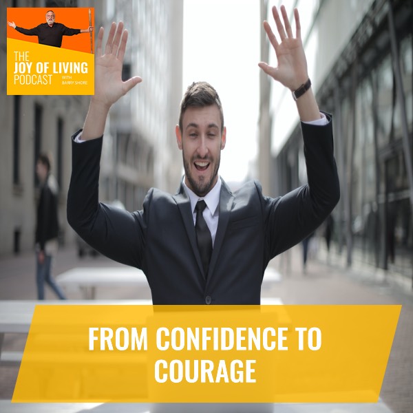 From Confidence to Courage